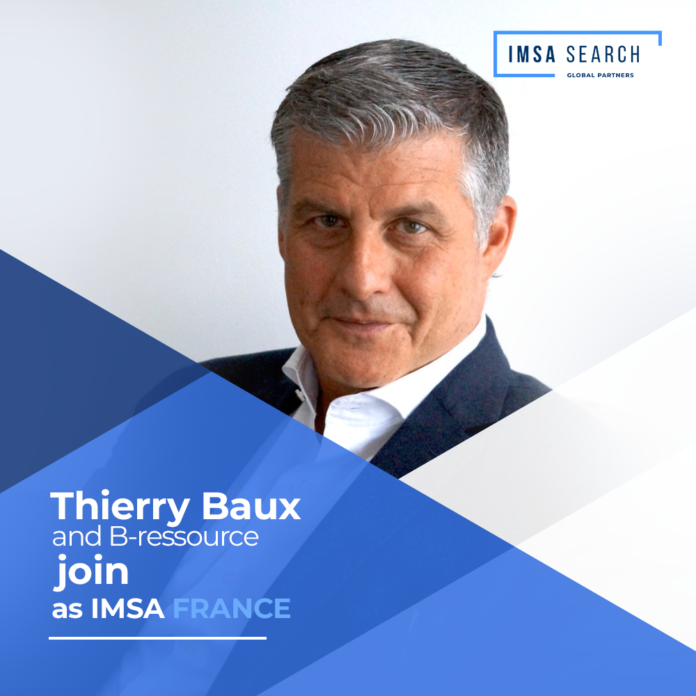 IMSA Search Global Partners Welcomes New IMSA France Managing Partner Thierry Baux and His B-Ressource Team